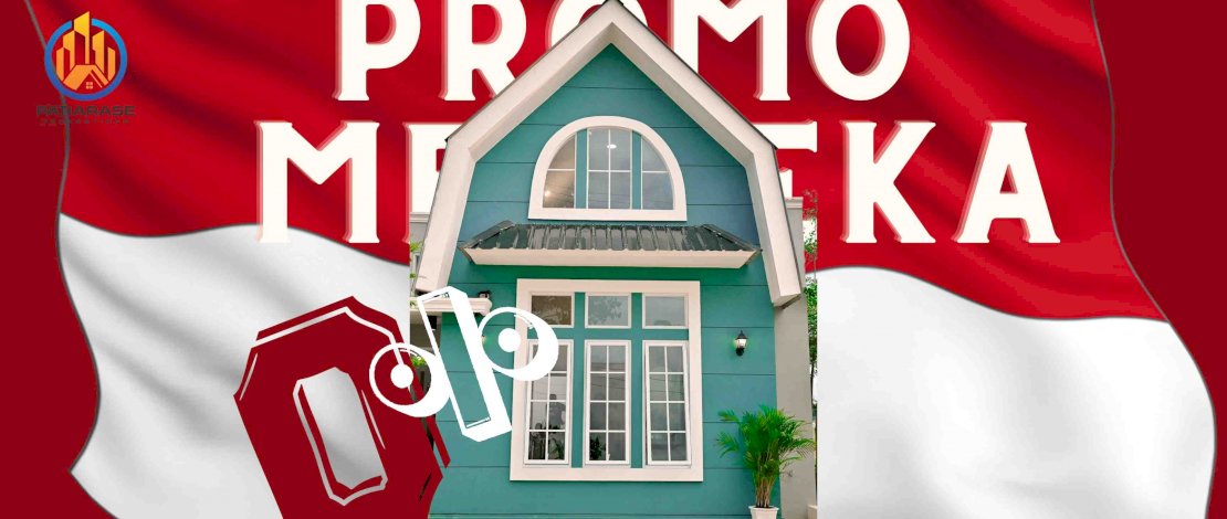 Sambut Ulang Tahun Indonesia, Patiarase Propertindo Tawarkan Promo Merdeka Bebas DP dan Biaya KPR 