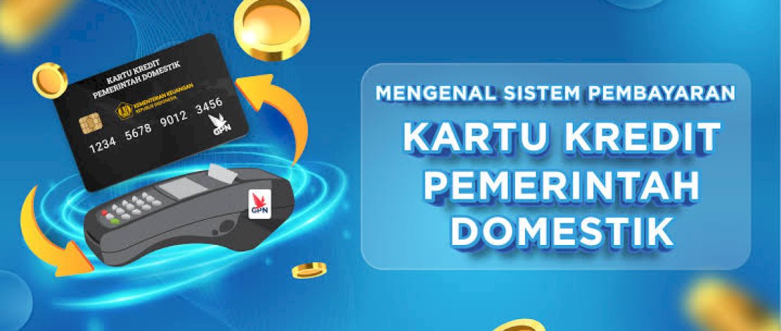 Kartu Kredit Pemerintah Domestik Cegah Transaksi Gelap di Lingkup Pemerintahan 