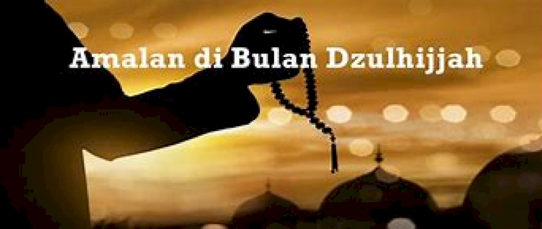 Berikut Tujuh Amalan yang Dianjurkan di Bulan Dzulhijjah 