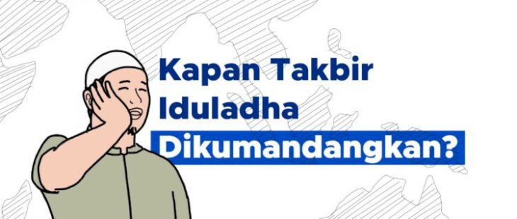 Kapan Takbir Iduladha Dikumandangkan?