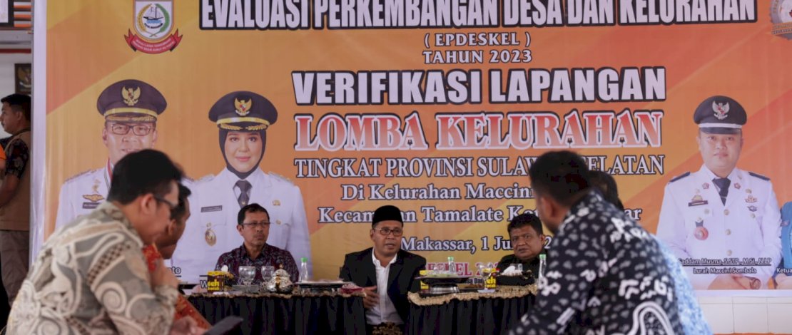 Evaluasi Perkembangan Desa dan Kelurahan (Epdeskel) dan Verifikasi Lapangan Lomba Kelurahan/Desa Tingkat Kabupaten/Kota 2023, di Baruga Kelurahan Maccini Sombala, Sabtu, 1 Juli 2023.