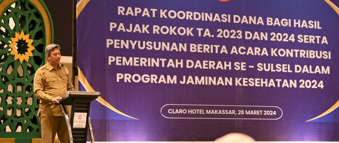 Pj Sekprov Sulsel Andi Muhammad Arsjad, saat membuka Rapat Koordinasi (Rakor) Dana Bagi Hasil Pajak Rokok Tahun Anggaran 2023 dan 2024 serta Penyusunan Berita Acara Kontribusi Pemerintah Daerah se-Sulsel dalam Program Jaminan Kesehatan 2024 yang dilaksanakan di Hotel Claro Makassar, Selasa, 26 Maret 2024.