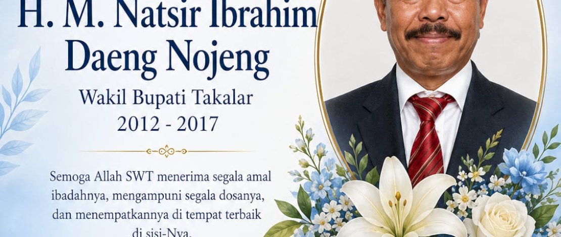 Kabar Duka, Mantan Wakil Bupati Takalar H. M. Natsir Ibrahim Daeng Nojeng Wafat