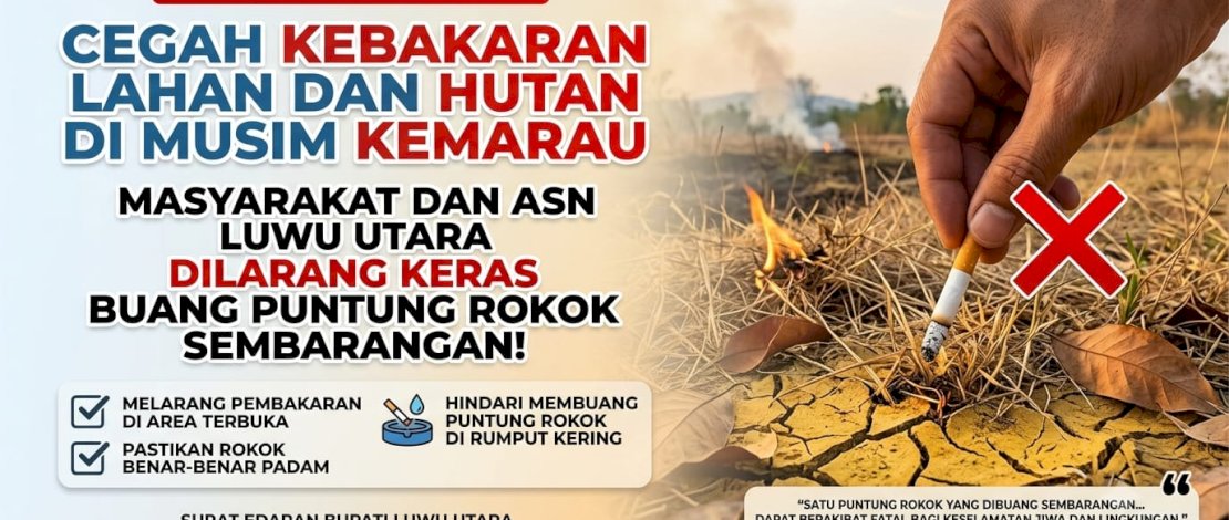Waspada El Nino! Pemda Luwu Utara Larang Keras Buang Puntung Rokok Sembarangan demi Cegah Kebakaran