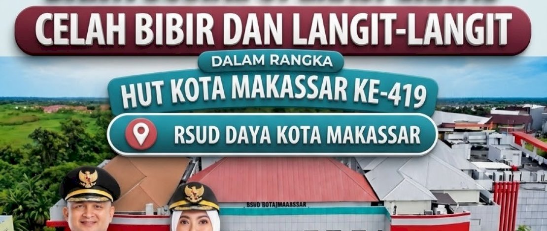 Semarak HUT ke-419 Makassar, RSUD Daya Hadirkan Operasi Celah Bibir dan Langit-Langit Gratis