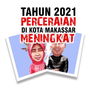 2.788 Pasangan Diputus Cerai di PA Makassar Sepanjang 2021, 75 Persen Gugatan Istri 
