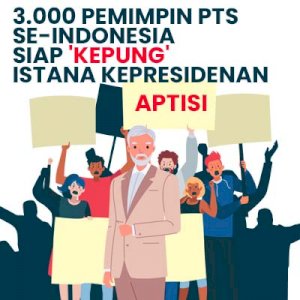 3.000 Pemimpin PTS Se-Indonesia Siap 'Kepung' Istana Kepresidenan